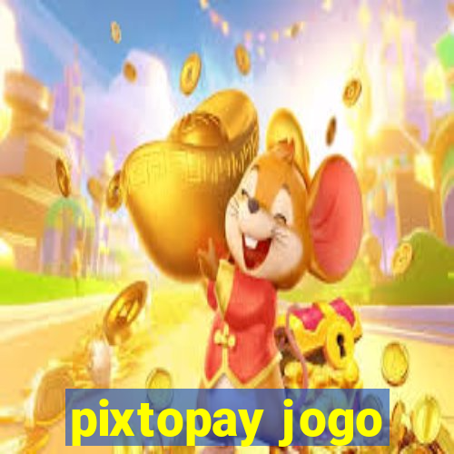 pixtopay jogo